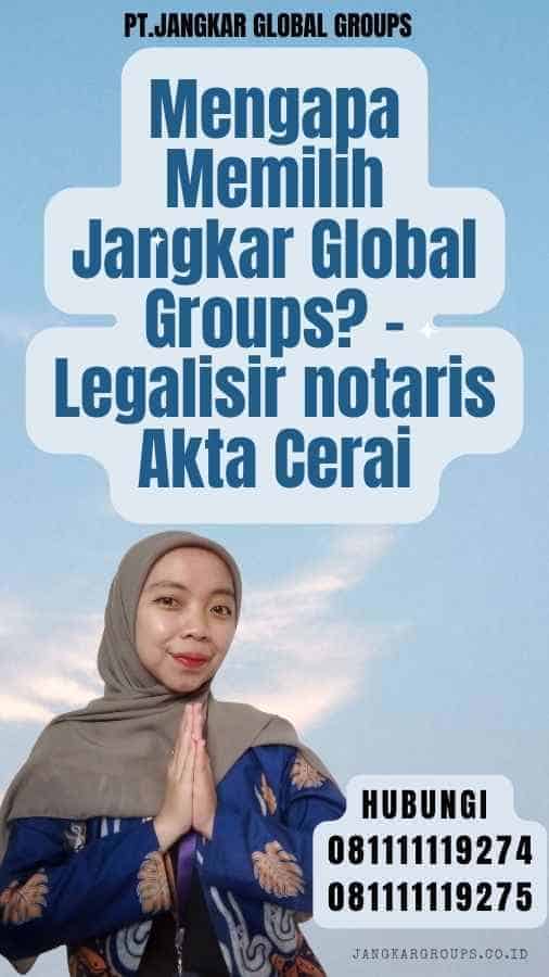 Mengapa Memilih Jangkar Global Groups - Legalisir notaris Akta Cerai