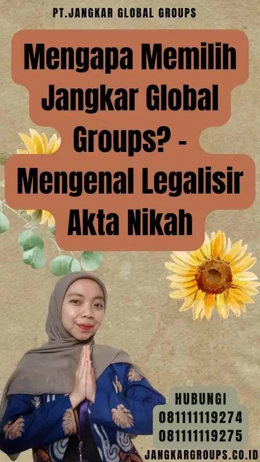 Mengapa Memilih Jangkar Global Groups - Mengenal Legalisir Akta Nikah