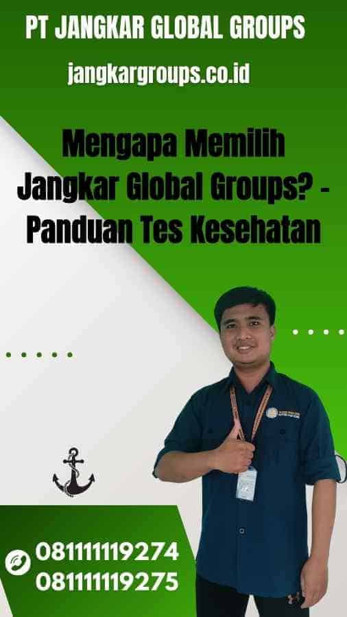 Mengapa Memilih Jangkar Global Groups - Panduan Tes Kesehatan