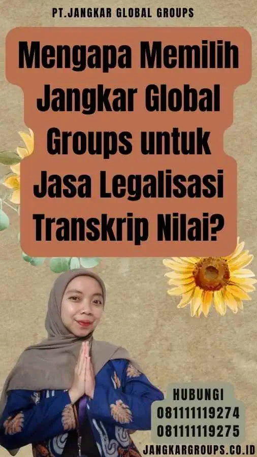 Mengapa Memilih Jangkar Global Groups untuk Jasa Legalisasi Transkrip Nilai