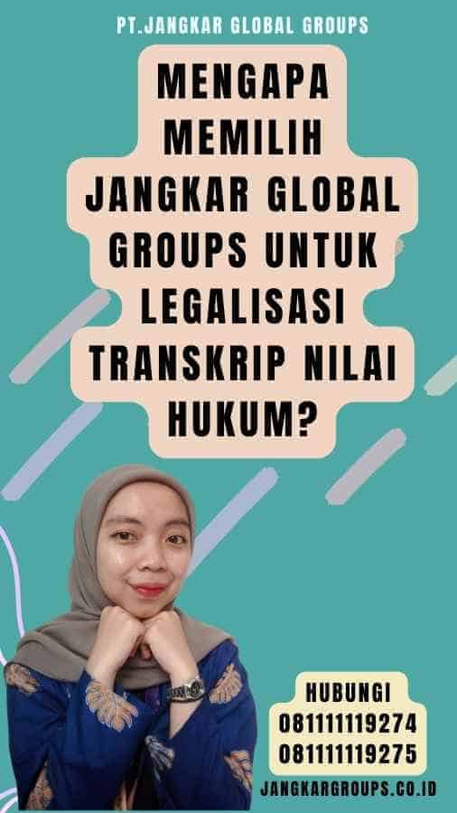 Mengapa Memilih Jangkar Global Groups untuk Legalisasi Transkrip Nilai Hukum