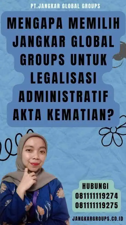 Mengapa Memilih Jangkar Global Groups untuk Legalisasi administratif Akta Kematian