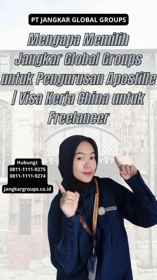 Mengapa Memilih Jangkar Global Groups untuk Pengurusan Apostille Visa Kerja China untuk Freelancer