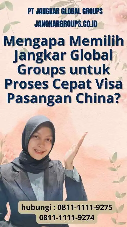 Mengapa Memilih Jangkar Global Groups untuk Proses Cepat Visa Pasangan China?