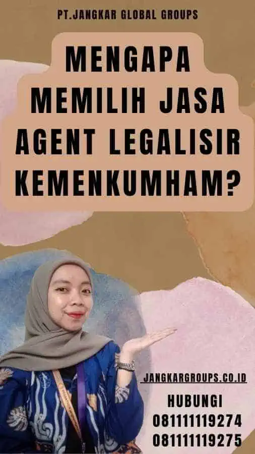 Mengapa Memilih Jasa Agent Legalisir Kemenkumham