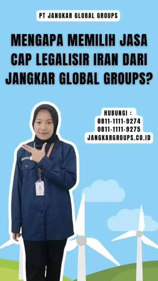 Mengapa Memilih Jasa Cap Legalisir Iran dari Jangkar Global Groups