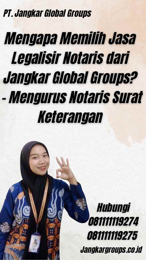 Mengapa Memilih Jasa Legalisir Notaris dari Jangkar Global Groups? - Mengurus Notaris Surat Keterangan