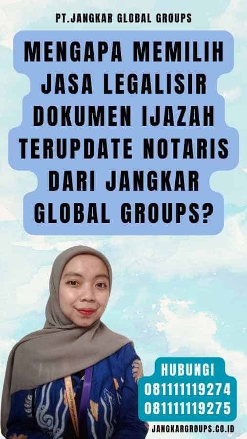 Mengapa Memilih Jasa Legalisir dokumen Ijazah Terupdate Notaris dari Jangkar Global Groups