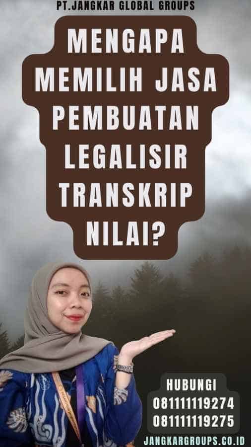 Mengapa Memilih Jasa Pembuatan Legalisir Transkrip Nilai