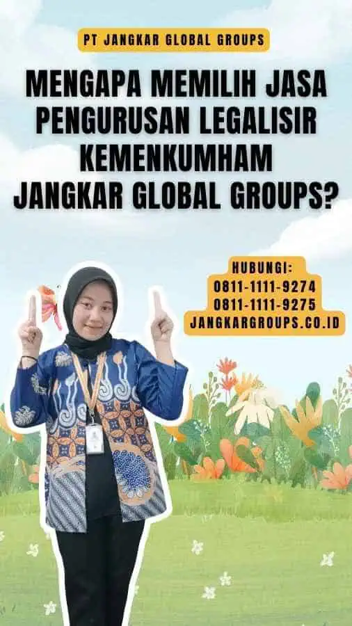 Mengapa Memilih Jasa Pengurusan Legalisir Kemenkumham Jangkar Global Groups