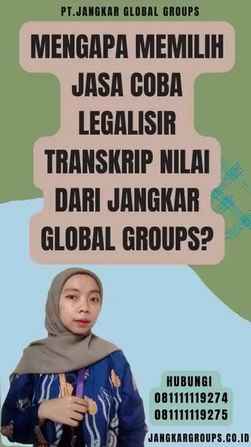 Mengapa Memilih Jasa coba Legalisir Transkrip Nilai dari Jangkar Global Groups