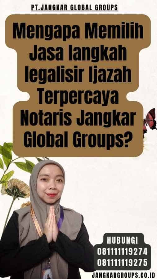 Mengapa Memilih Jasa langkah legalisir Ijazah Terpercaya Notaris Jangkar Global Groups