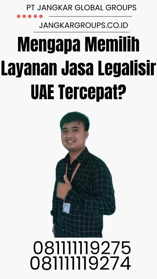 Mengapa Memilih Layanan Jasa Legalisir UAE Tercepat