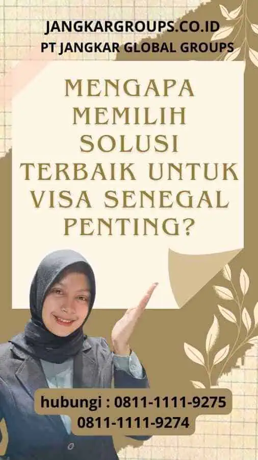 Mengapa Memilih Solusi Terbaik untuk Visa Senegal Penting?