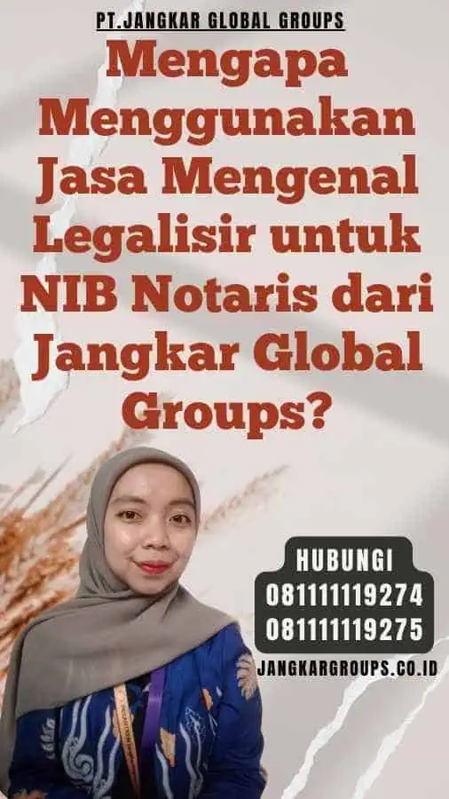 Mengapa Menggunakan Jasa Mengenal Legalisir untuk NIB Notaris dari Jangkar Global Groups