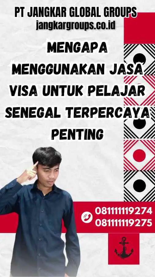 Mengapa Menggunakan Jasa Visa untuk Pelajar Senegal Terpercaya Penting