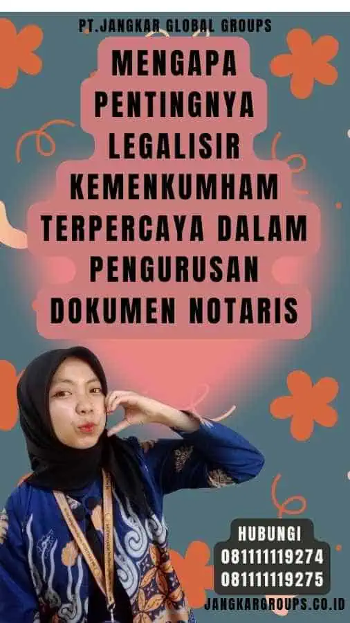 Mengapa Pentingnya Legalisir Kemenkumham Terpercaya dalam Pengurusan Dokumen Notaris