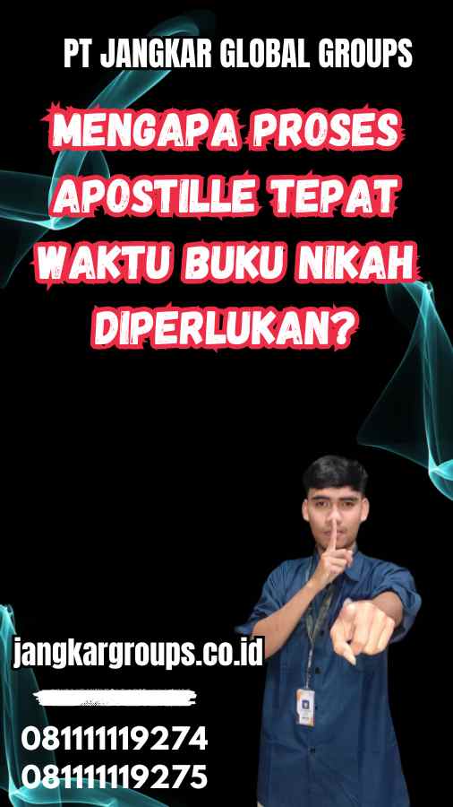 Mengapa Proses Apostille Tepat Waktu Buku Nikah Diperlukan?