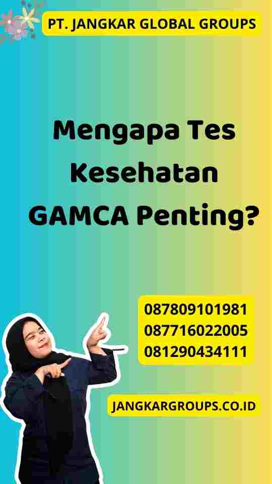 Mengapa Tes Kesehatan GAMCA Penting?