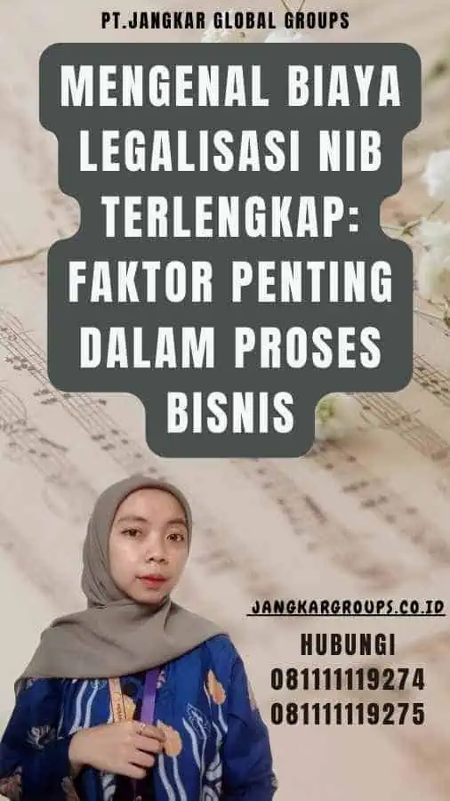 Mengenal Biaya Legalisasi NIB Terlengkap Faktor Penting dalam Proses Bisnis