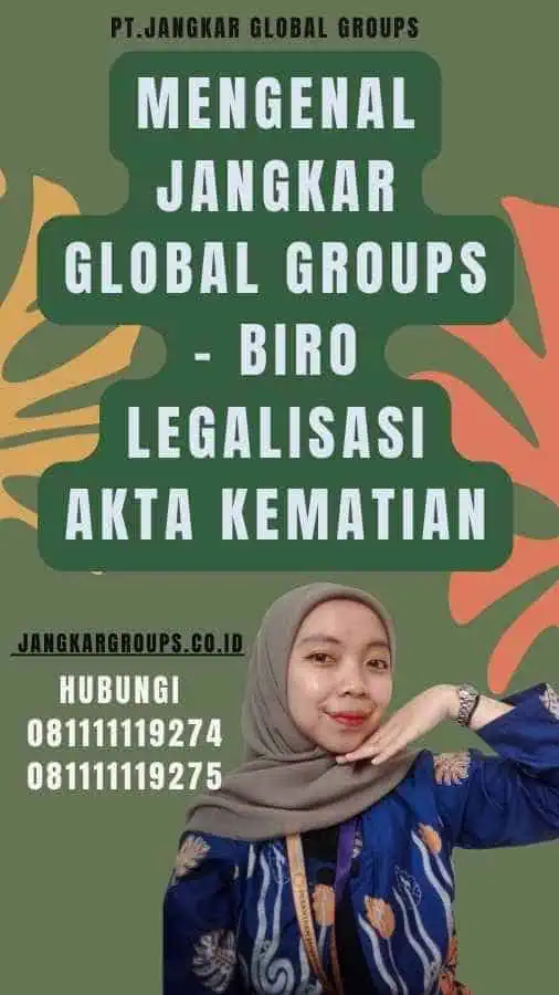 Mengenal Jangkar Global Groups - Biro legalisasi Akta Kematian