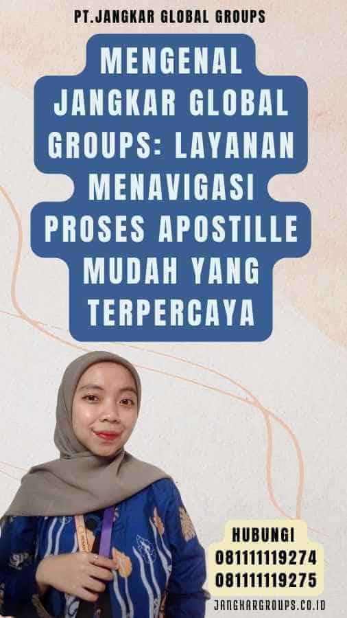 Mengenal Jangkar Global Groups Layanan Menavigasi Proses Apostille Mudah yang Terpercaya
