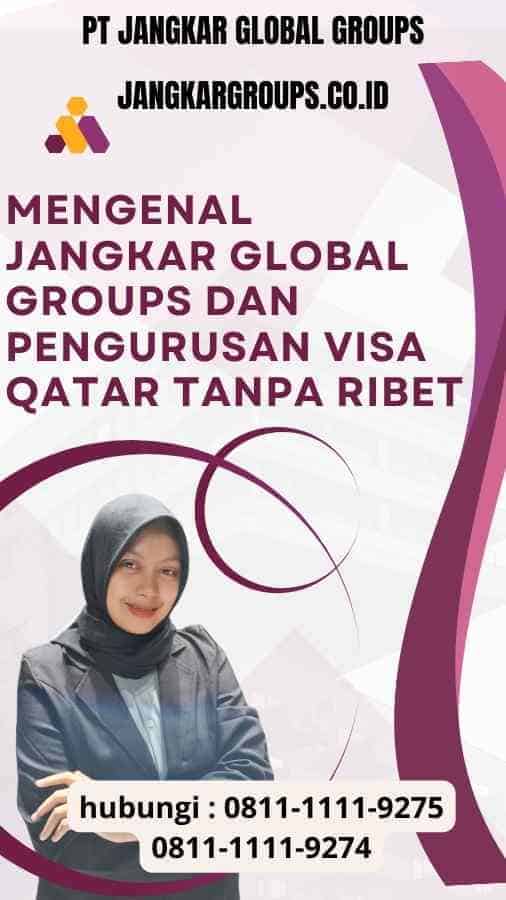 Mengenal Jangkar Global Groups dan Pengurusan Visa Qatar Tanpa Ribet