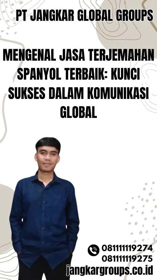 Mengenal Jasa Terjemahan Spanyol Terbaik Kunci Sukses dalam Komunikasi Global