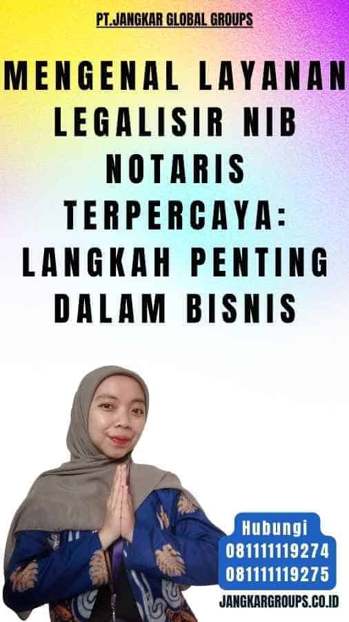 Mengenal Layanan Legalisir NIB Notaris Terpercaya Langkah Penting dalam Bisnis