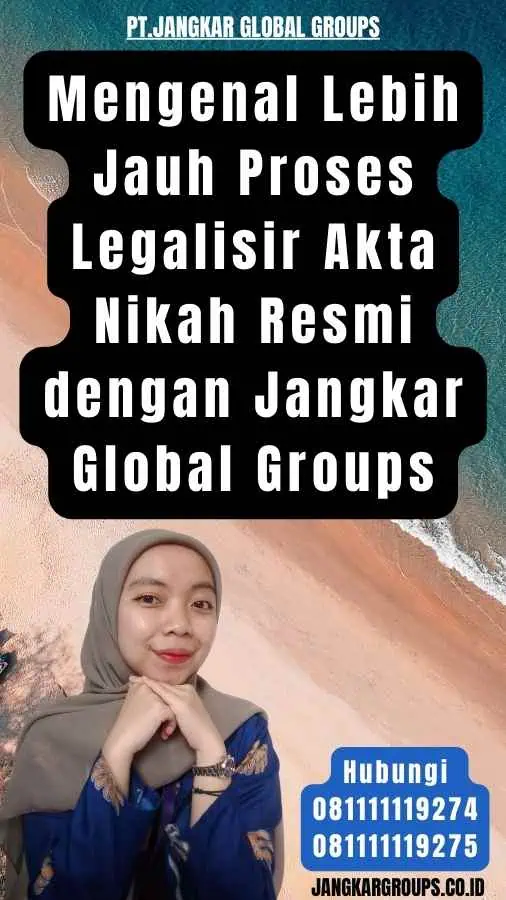 Mengenal Lebih Jauh Proses Legalisir Akta Nikah Resmi dengan Jangkar Global Groups