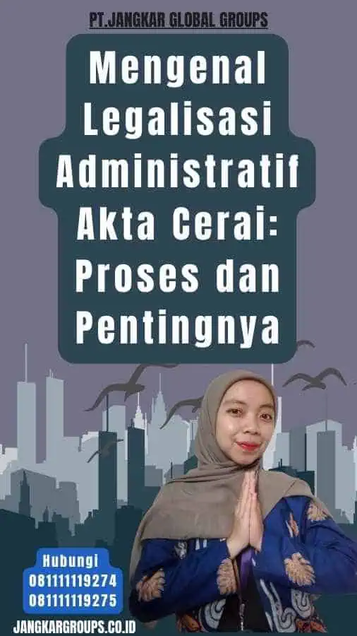 Mengenal Legalisasi Administratif Akta Cerai Proses dan Pentingnya