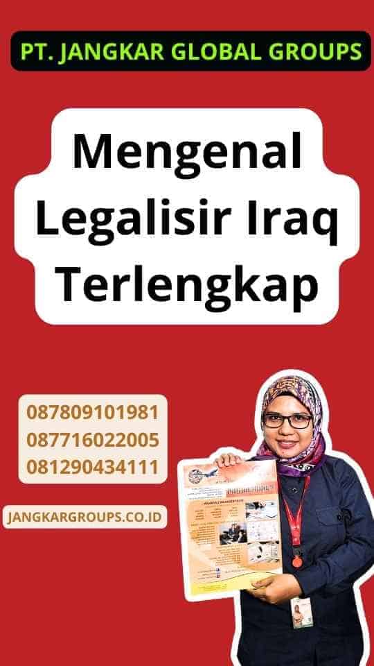 Mengenal Legalisir Iraq Terlengkap