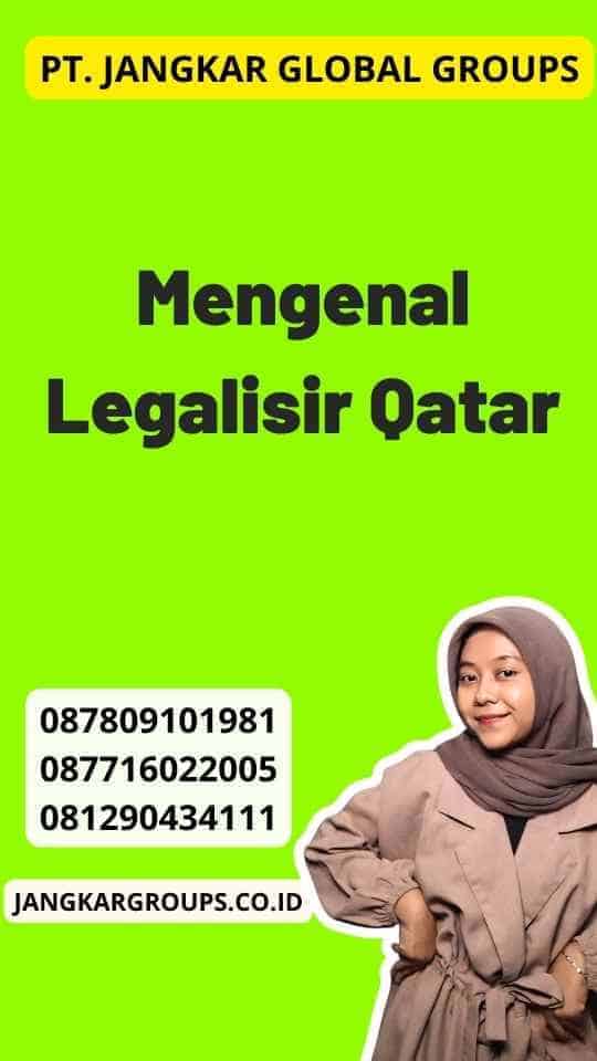 Mengenal Legalisir Qatar