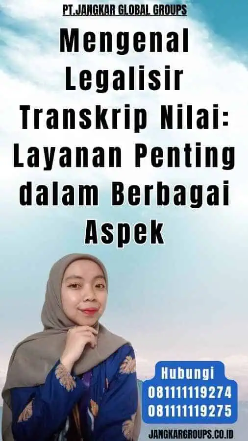 Mengenal Legalisir Transkrip Nilai Layanan Penting dalam Berbagai Aspek