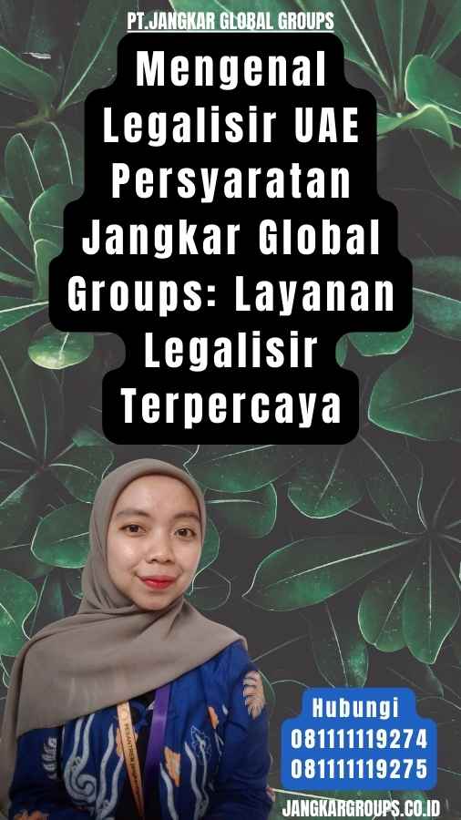 Mengenal Legalisir UAE Persyaratan Jangkar Global Groups Layanan Legalisir Terpercaya