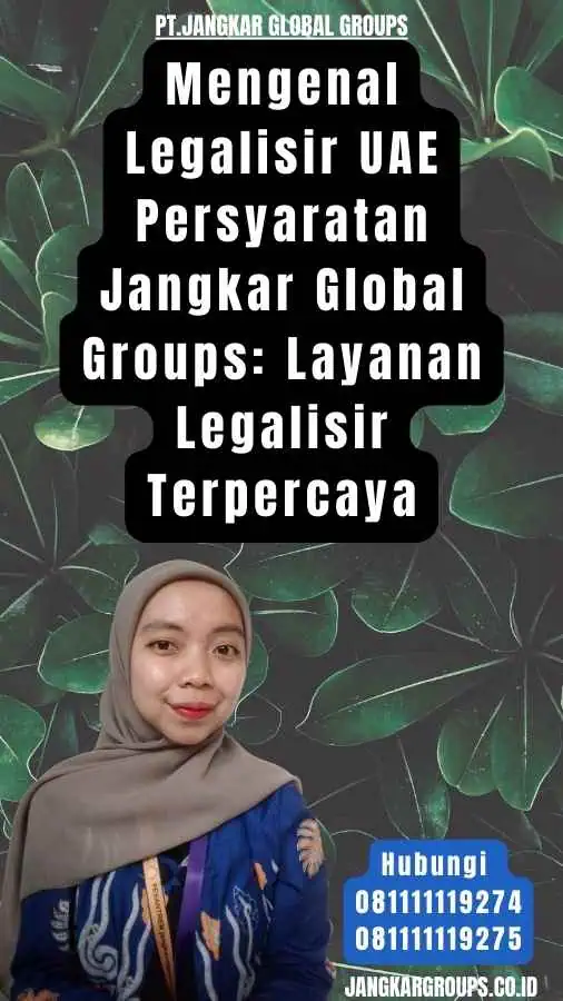 Mengenal Legalisir UAE Persyaratan Jangkar Global Groups Layanan Legalisir Terpercaya