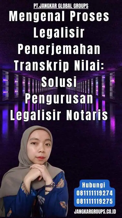 Mengenal Proses Legalisir Penerjemahan Transkrip Nilai Solusi Pengurusan Legalisir Notaris