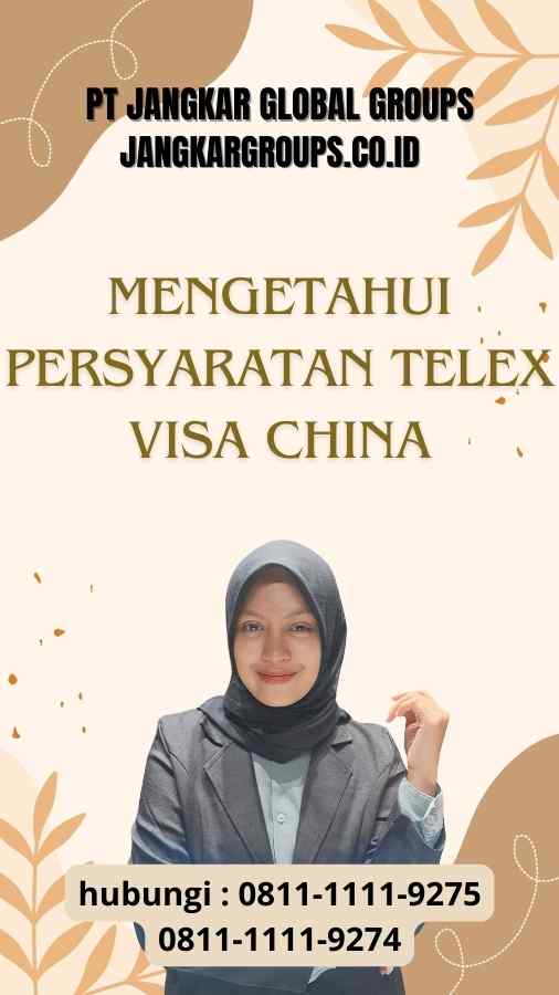 Mengetahui Persyaratan Telex Visa China - Tips Mengurus Telex Visa China