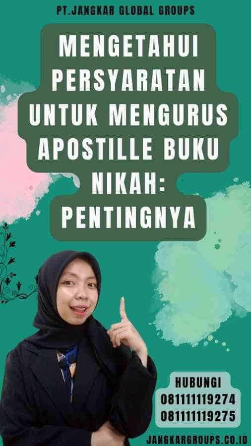 Mengetahui Persyaratan untuk Mengurus Apostille Buku Nikah Pentingnya