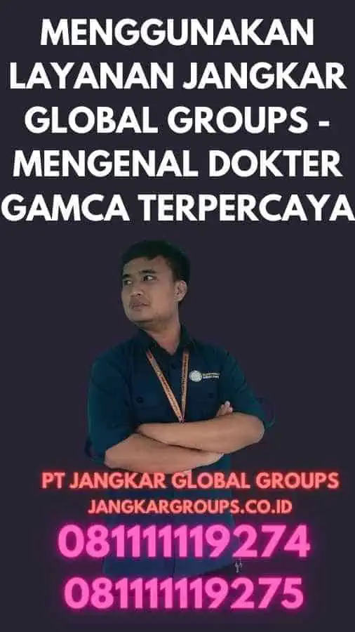 Menggunakan Layanan Jangkar Global Groups - Mengenal Dokter GAMCA Terpercaya