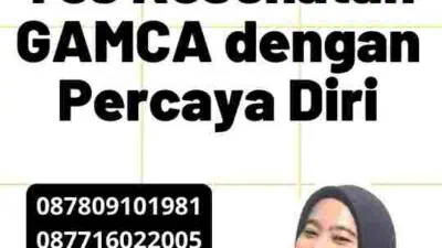 Menghadapi Tes Kesehatan GAMCA dengan Percaya Diri