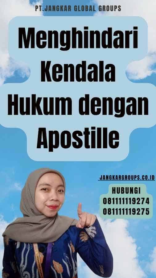 Menghindari Kendala Hukum dengan Apostille