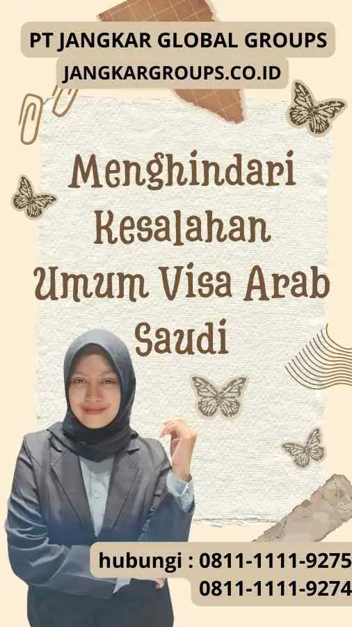 Menghindari Kesalahan Umum Visa Arab Saudi: Panduan Terpercaya