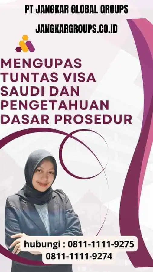 Mengupas Tuntas Visa Saudi : Pengetahuan Dasar Prosedur