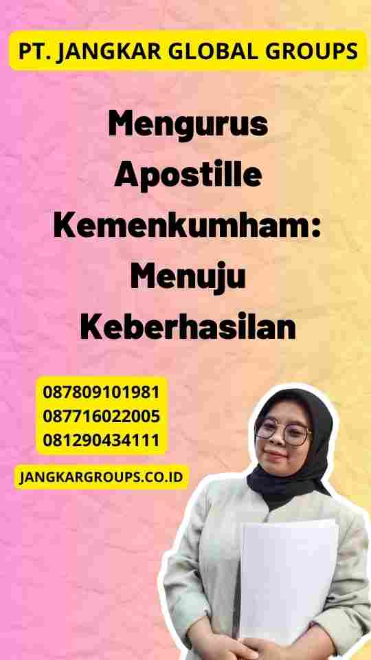 Mengurus Apostille Kemenkumham: Menuju Keberhasilan