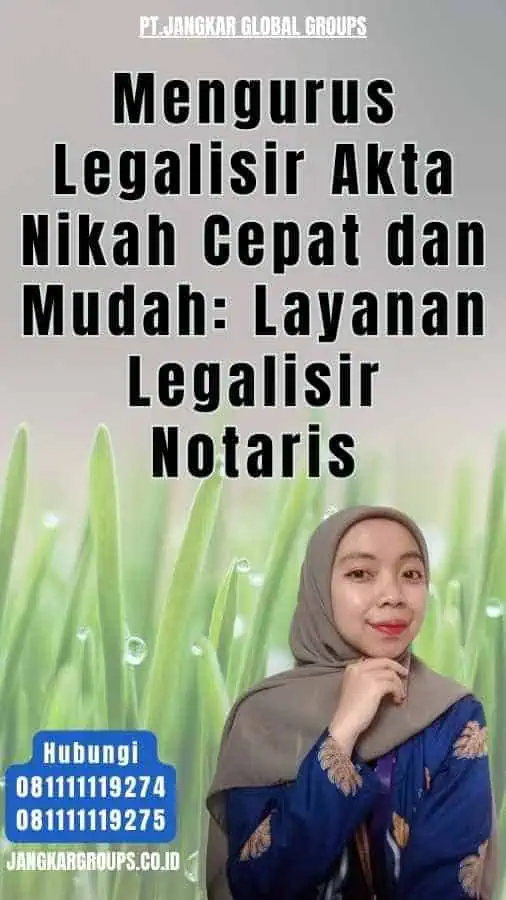 Mengurus Legalisir Akta Nikah Cepat dan Mudah Layanan Legalisir Notaris