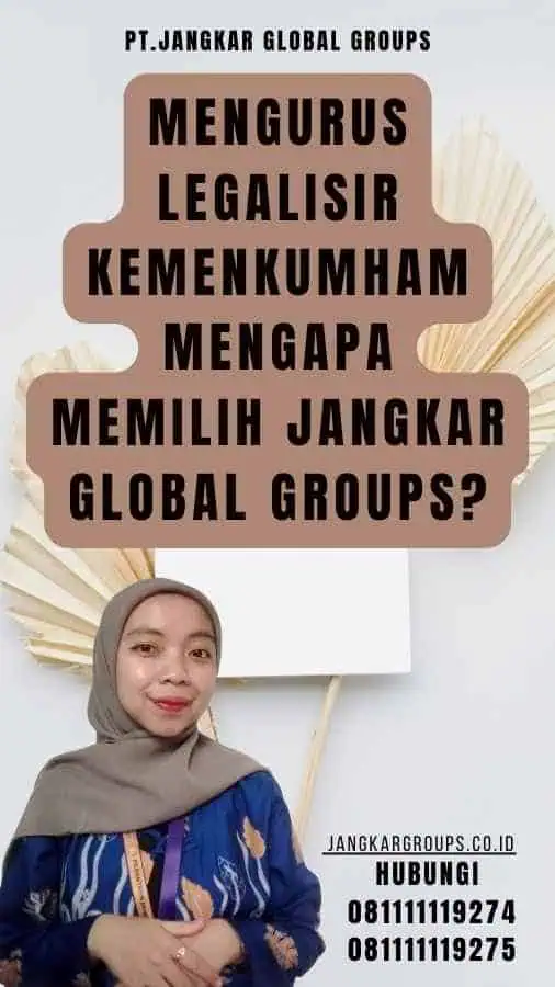 Mengurus Legalisir Kemenkumham Mengapa Memilih Jangkar Global Groups