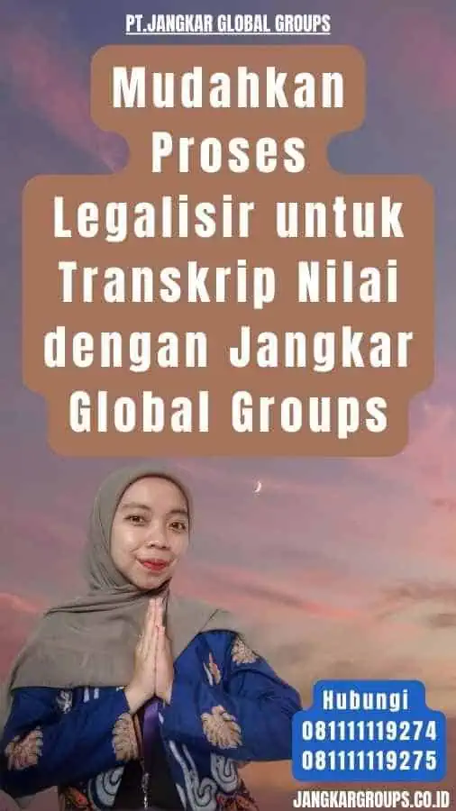 Mudahkan Proses Legalisir untuk Transkrip Nilai dengan Jangkar Global Groups