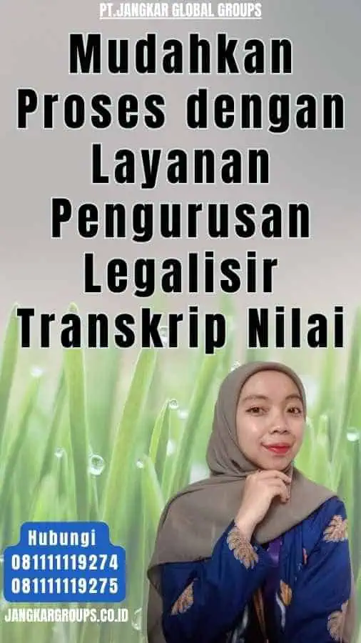 Mudahkan Proses dengan Layanan Pengurusan Legalisir Transkrip Nilai