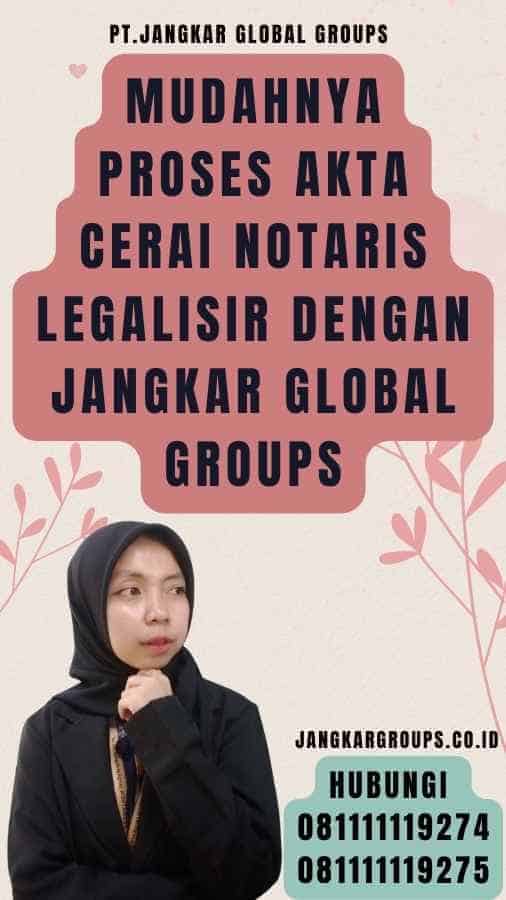 Mudahnya Proses Akta Cerai Notaris legalisir dengan Jangkar Global Groups